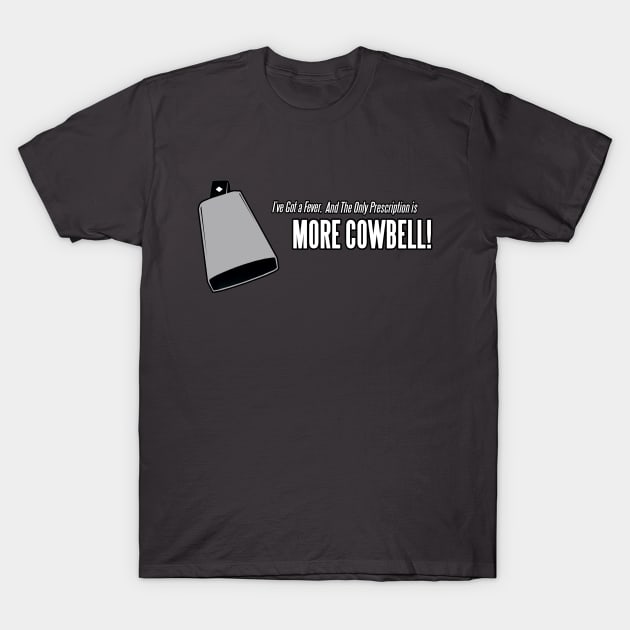 More Cowbell T-Shirt by Cosmo Gazoo